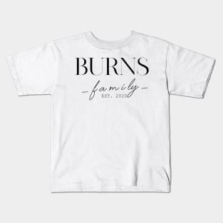 Burns Family EST. 2020, Surname, Burns Kids T-Shirt